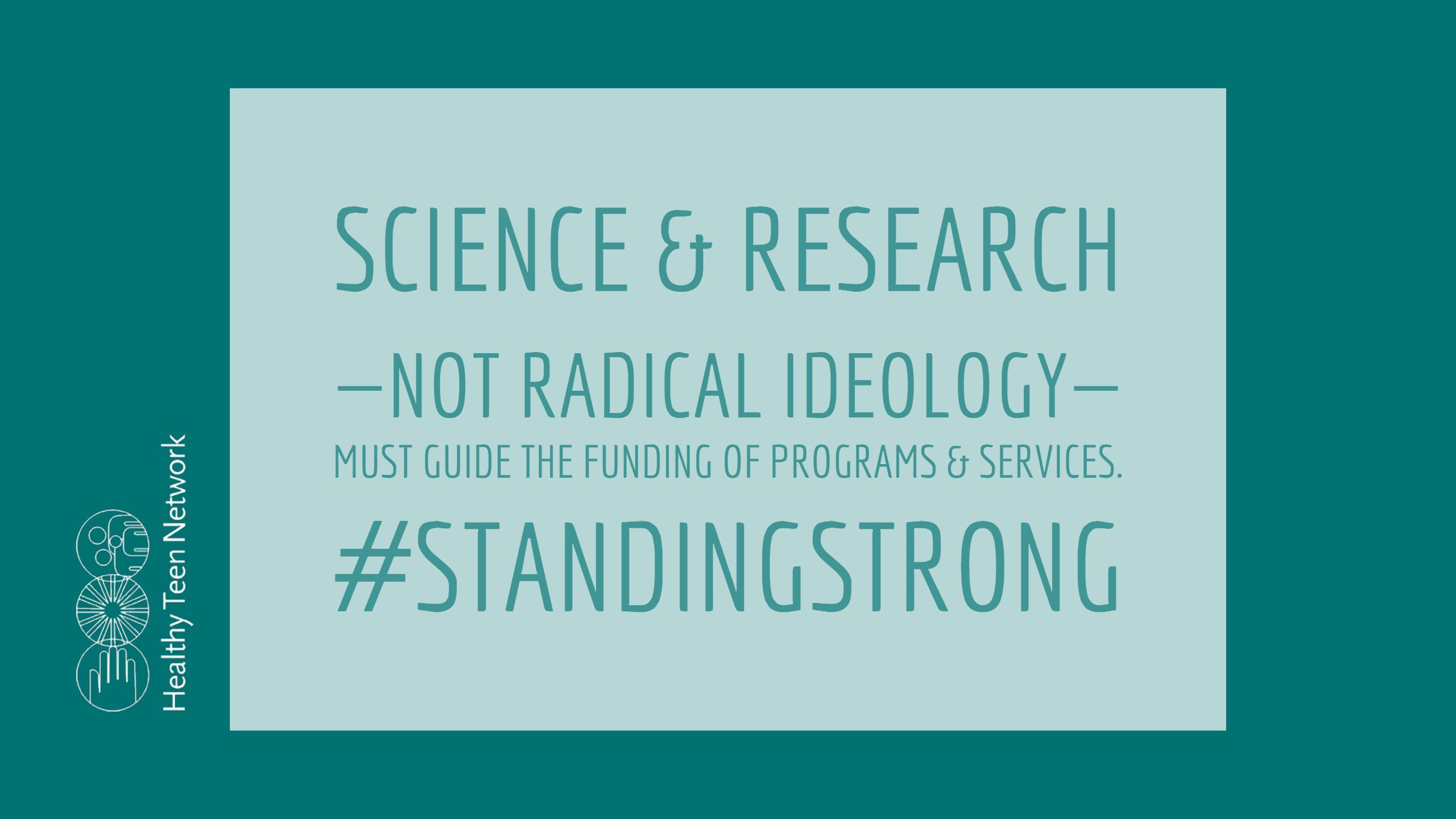 Image of word art: "Breaking: We're taking the Trump administration to court. Becaues we believe in Science. #standingstrong"and Healthy Teen Network logo