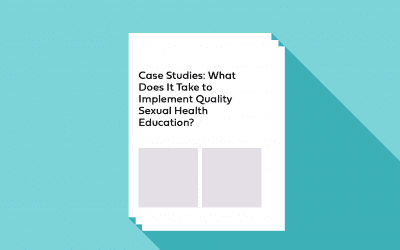 Case Studies: What Does It Take to Implement Quality Sexual Health Education?
