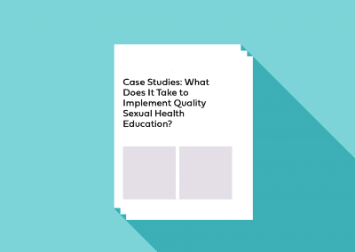 Case Studies: What Does It Take to Implement Quality Sexual Health Education?