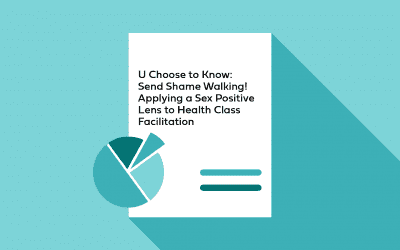 Send Shame Walking! Applying a Sex Positive Lens to Health Class Facilitation
