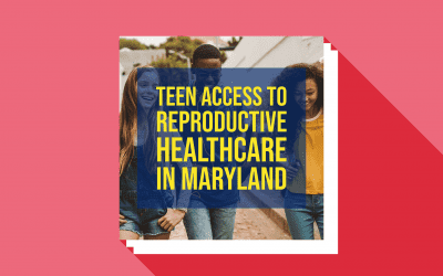 Teen Access to Reproductive Healthcare in Maryland