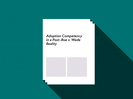 Adoption Competency in a Post-Roe v. Wade Reality
