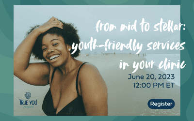 From Mid to Stellar: Youth-Friendly Services in Your Health Clinic